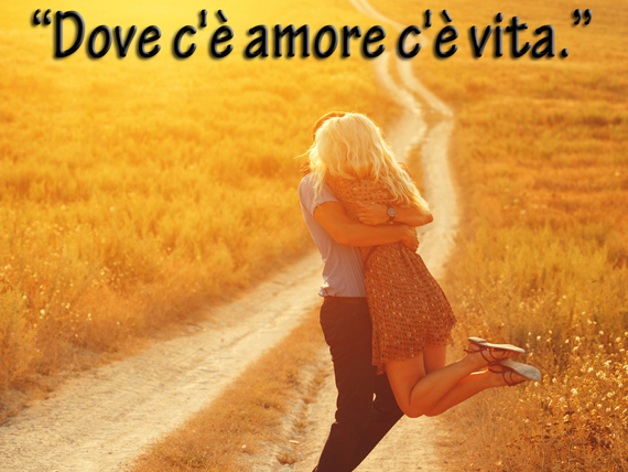 dove ce amore ce vita