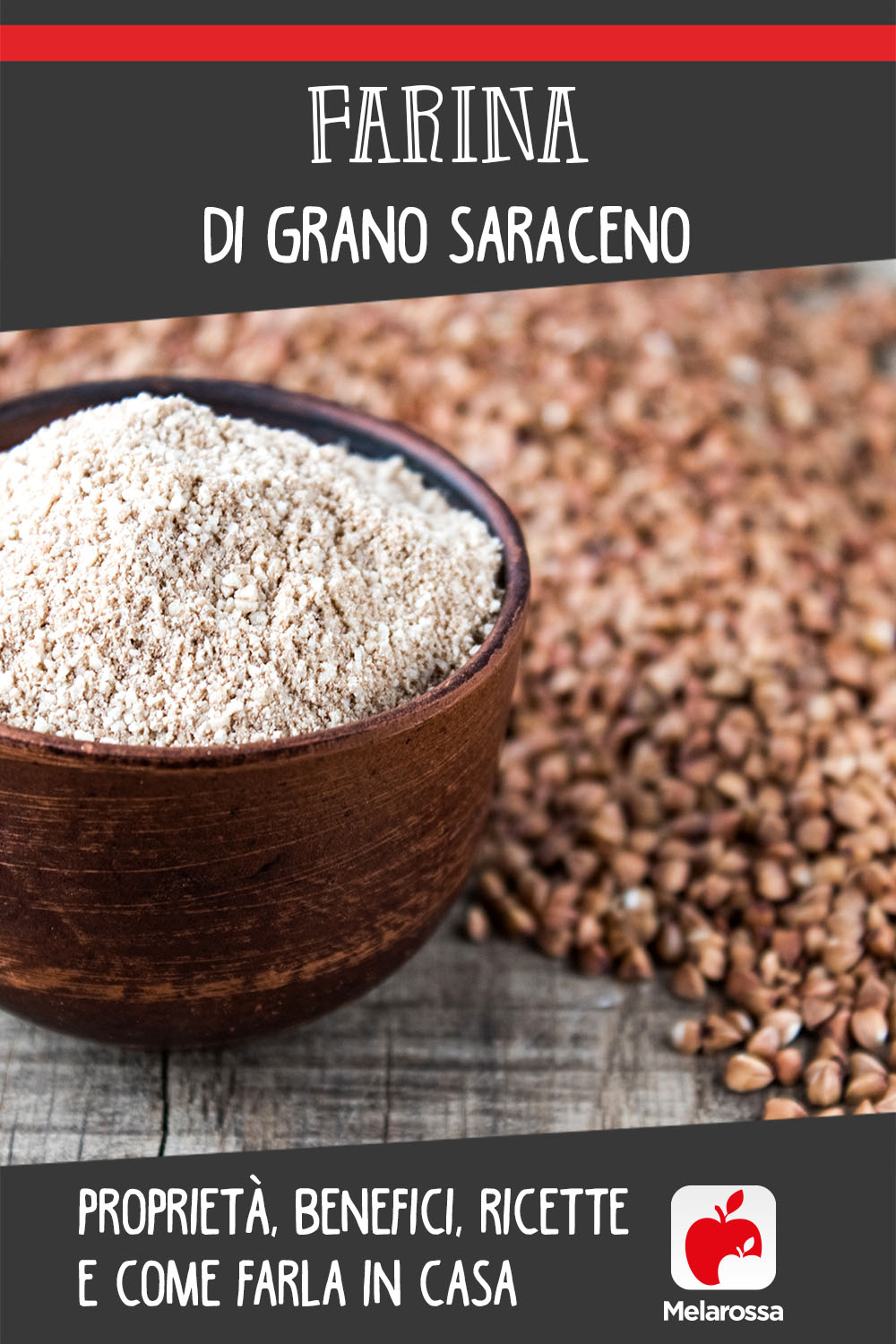 Farina di grano saraceno: cos'è, benefici e come farla in casa