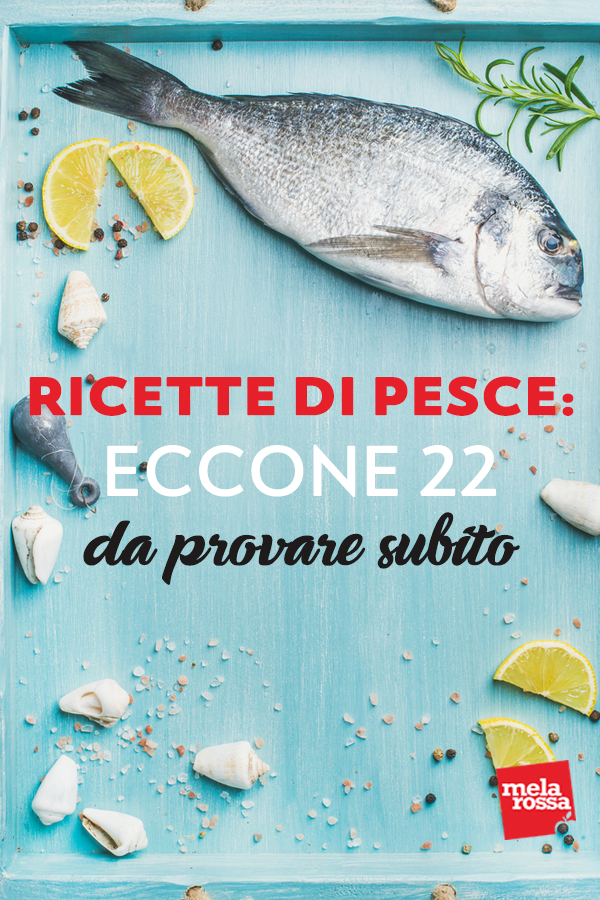 ricette di pesce: 22 da provare subito