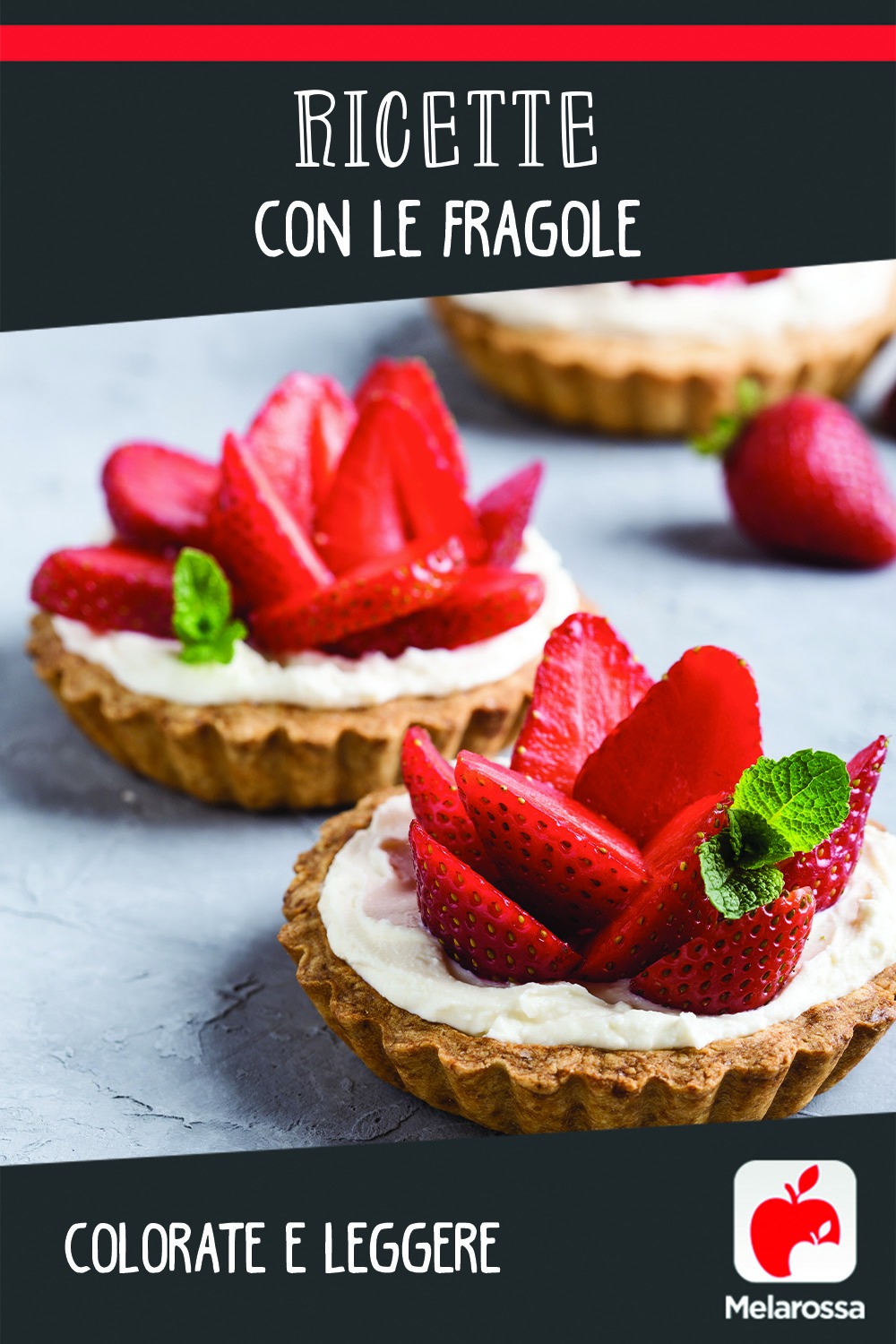 Ricette con le fragole, colorate e leggere