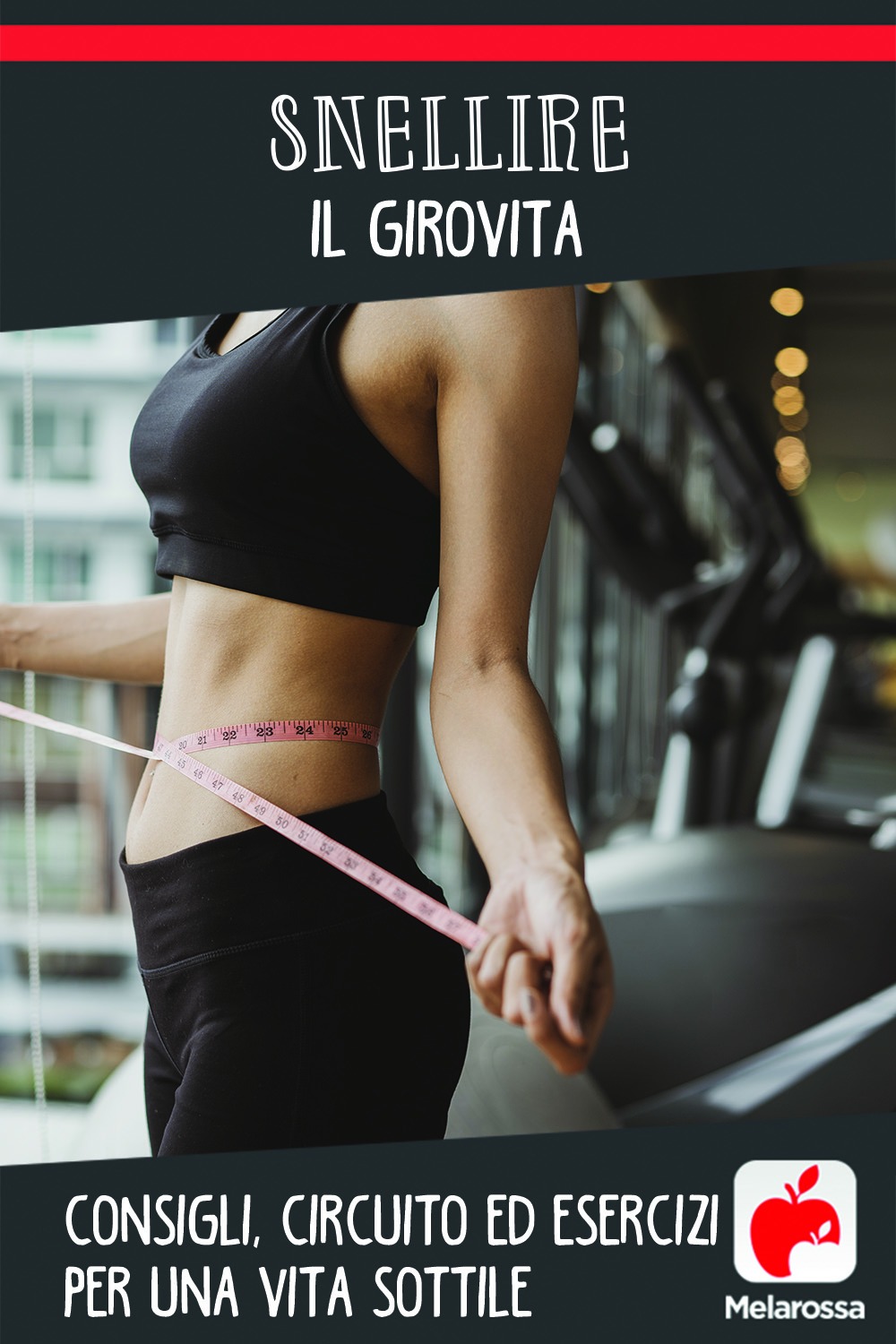 Snellire il girovita: consigli, circuito e esercizi per una vita sottile