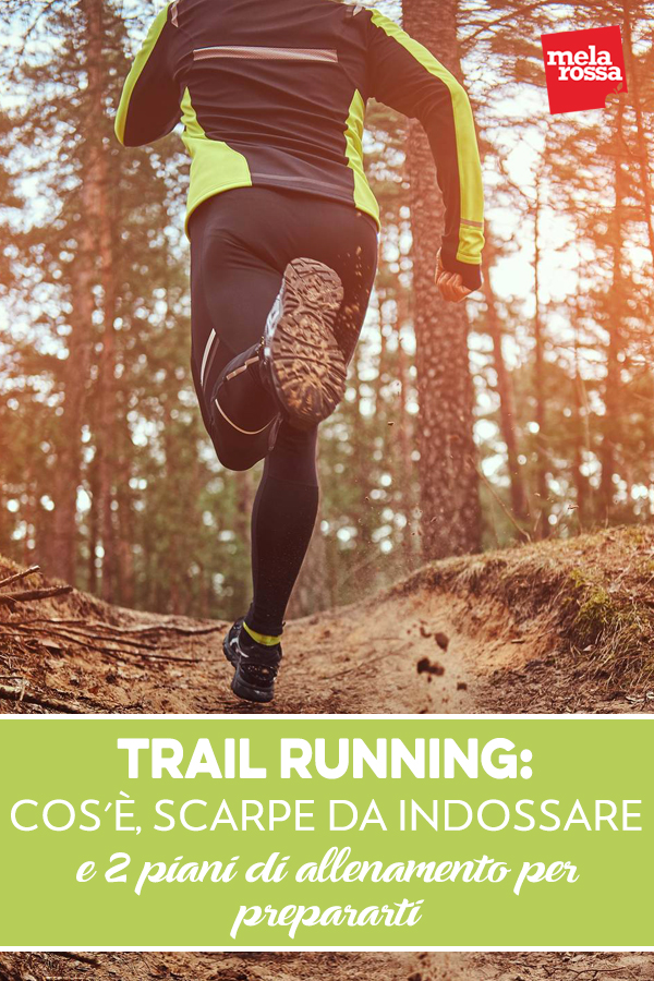 trail running: che cos'è, scarpe da indossare e piani di allenamento