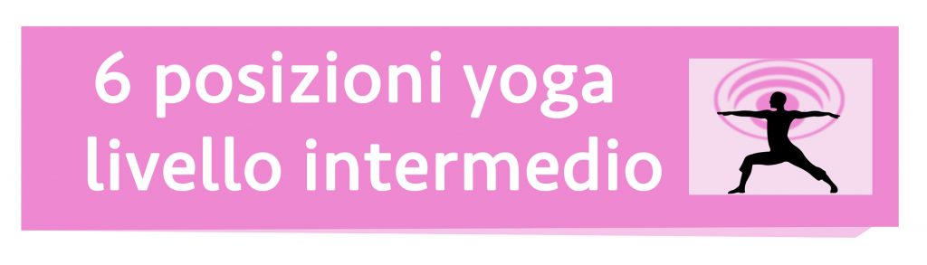 posizioni yoga: livello intermedio