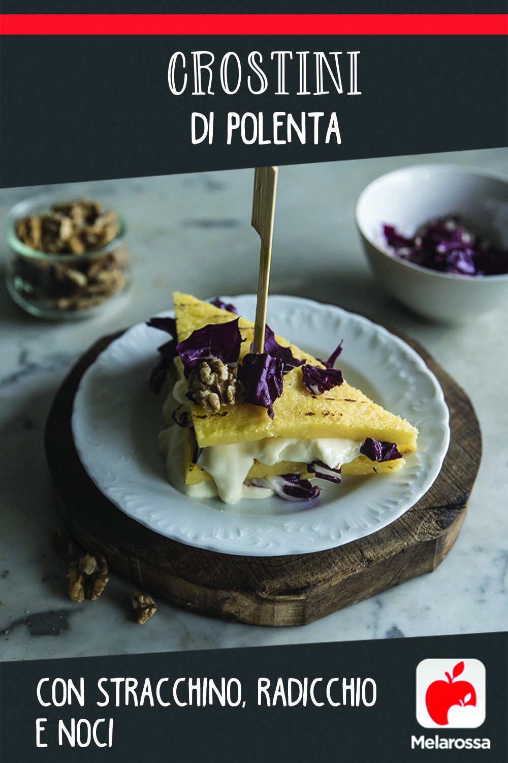 Crostini di polenta con stracchino, radicchio e noci