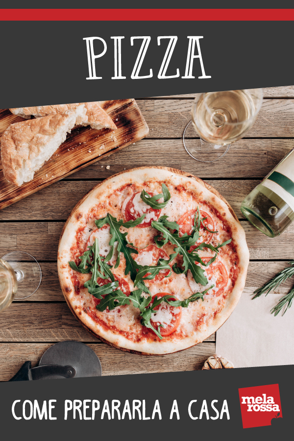 pizza a casa: come prepararla