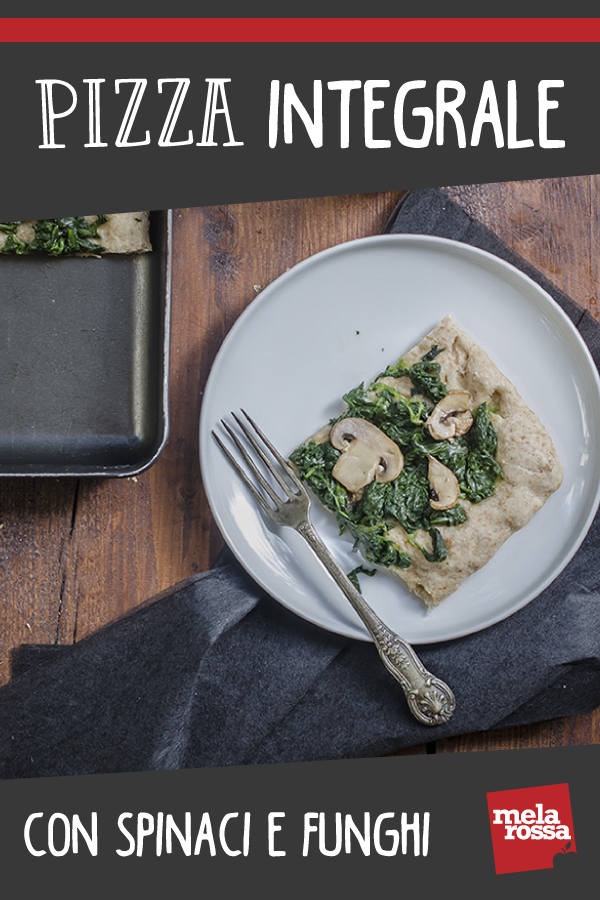 pizza integrale spinaci e funghi