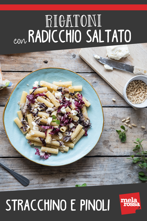 rigatoni stracchino radicchio pinoli