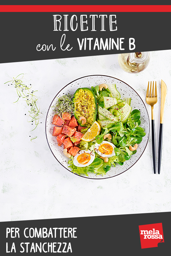 ricette con vitamine B per combattere la stanchezza