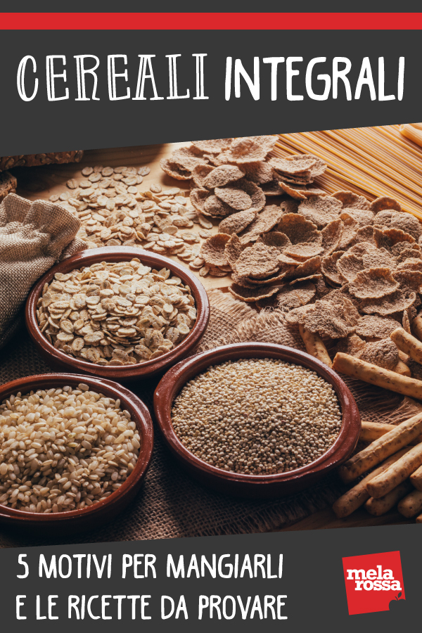 Cereali integrali benefici ricette