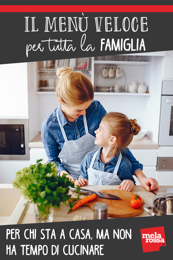 menù veloce per tutta la famiglia