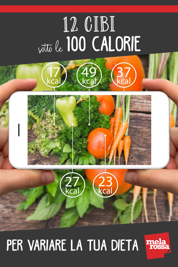 cibi sotto le 100 calorie: 12 per variare la tua dieta