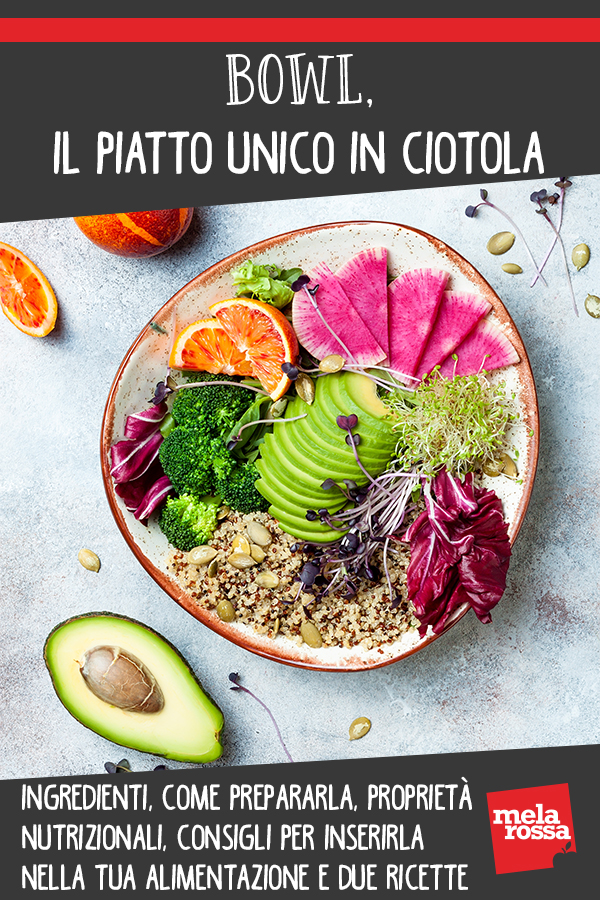 Bowl: ingredienti, benefici, ricette