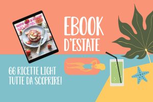 66 ricette light per l’estate: scarica l’ebook di Melarossa!