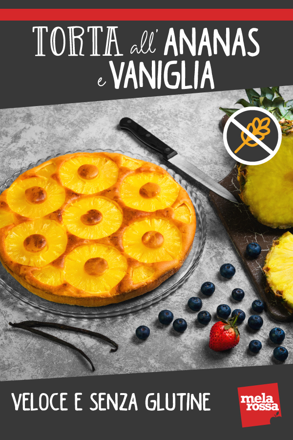 Torta all'ananas e vaniglia senza glutine