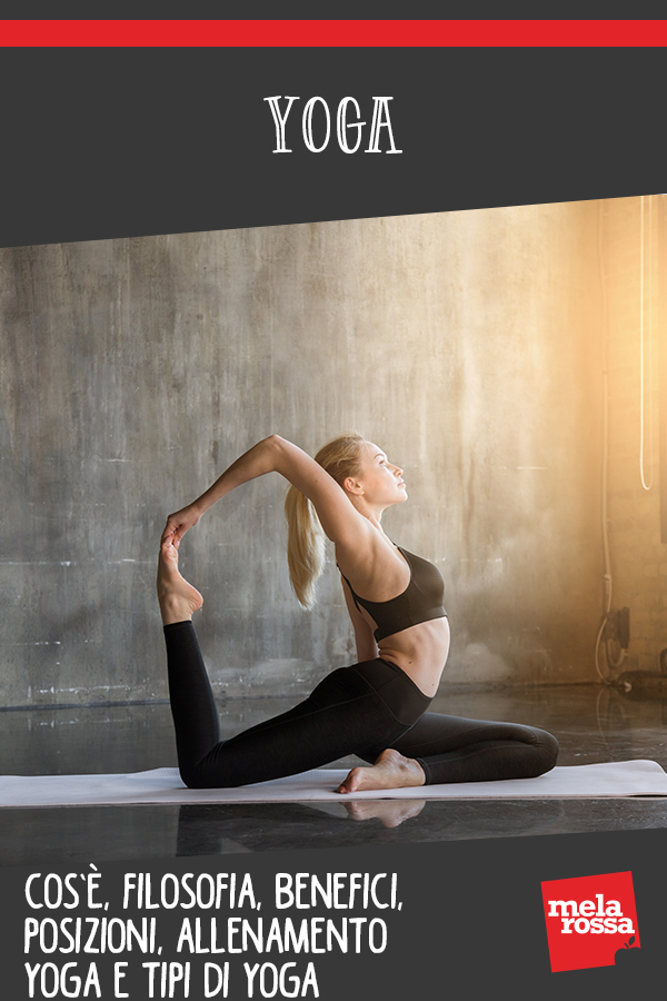 yoga: cos'è,  filosofia, benefici, posizioni, allenamento e tipi di yoga 