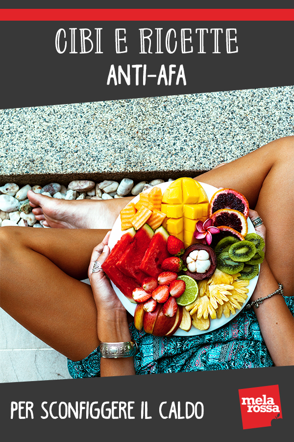 Cibi anti afa e ricette per combattere il caldo in estate