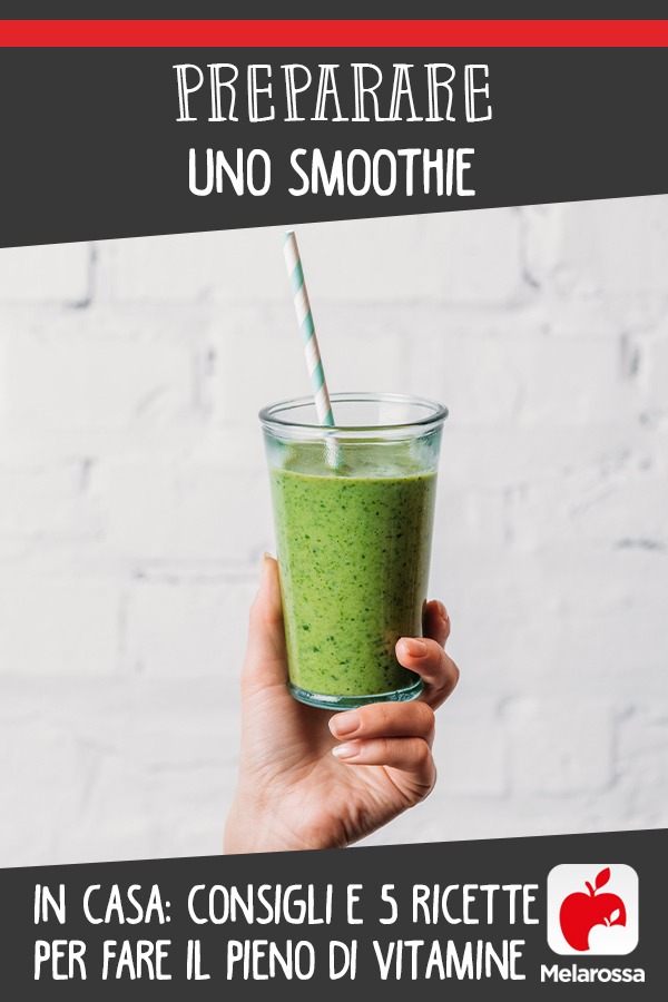 come preparare uno smoothie in casa: consigli e ricette