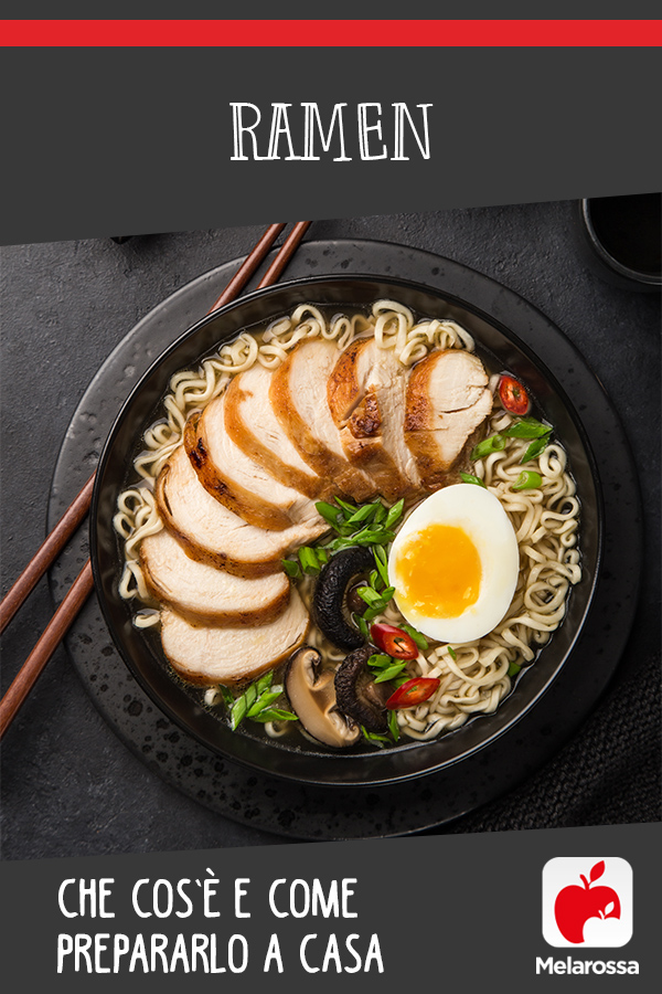 Ramen: cos'è, ricetta e come farlo in casa