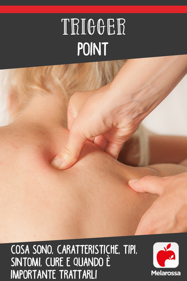 trigger point: cosa sono caratteristiche, sintomi, cure e quando è importante trattarli