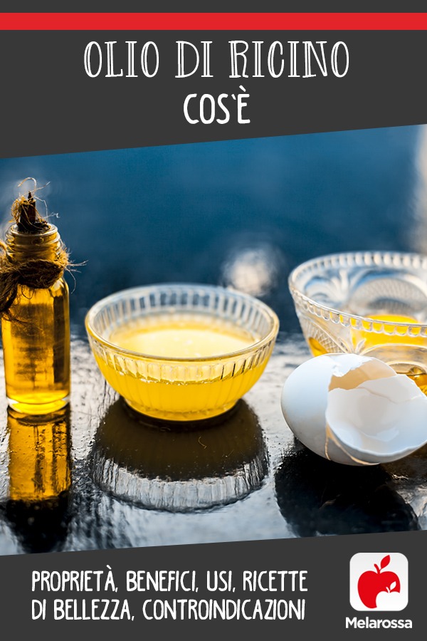 olio di ricino: cos'è, proprietà, benefici, usi cosmetici, ricette fai-da-te