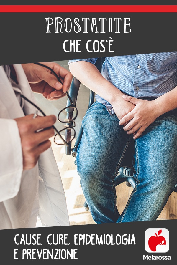 prostatite: cos'è, cause, sintomi, cure e prevenzione 