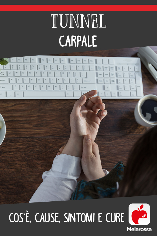 tunnel carpale: cos'è, cause, sintomi e cure