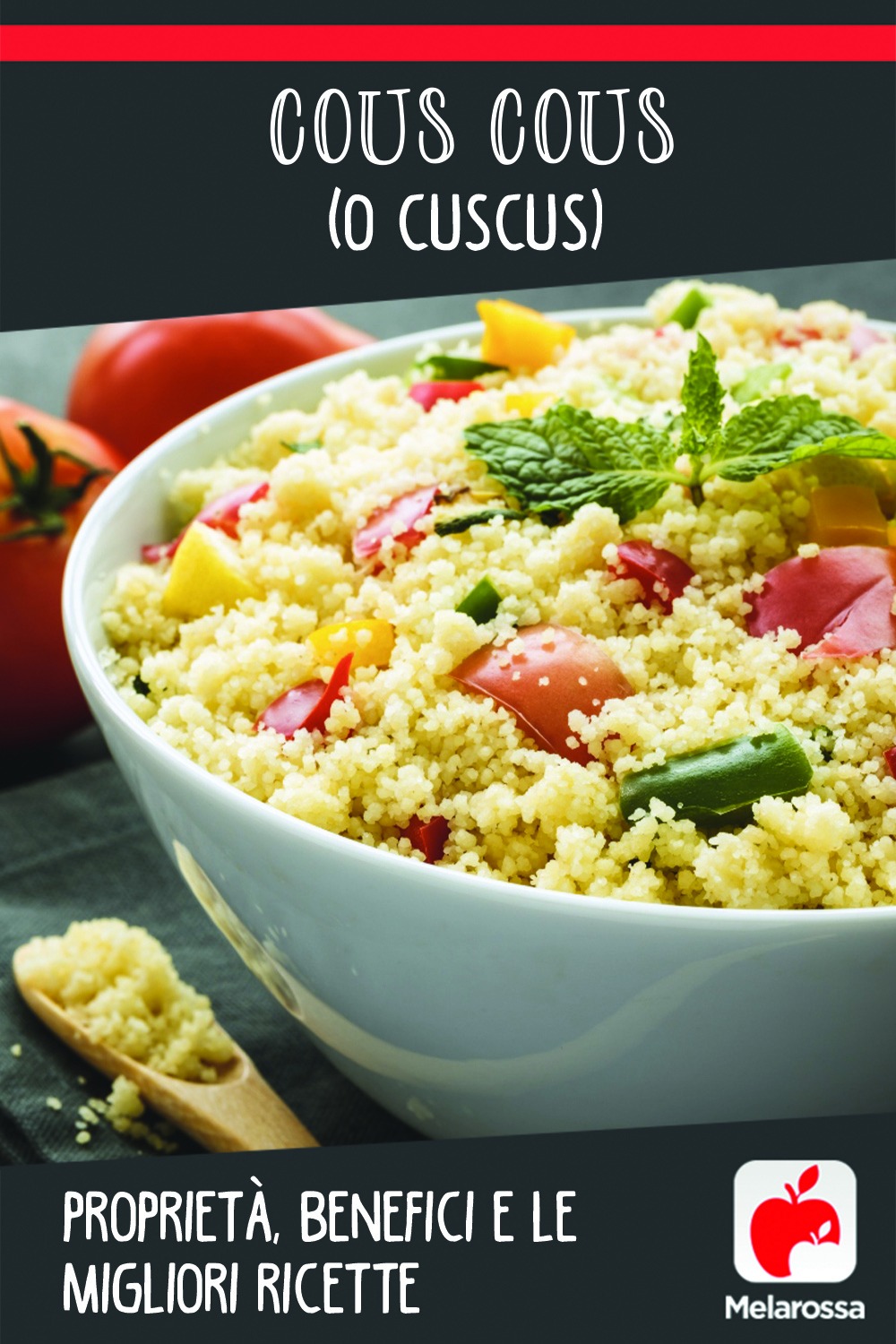 Cous cous (o cuscus): proprietà, benefici e le migliori ricette