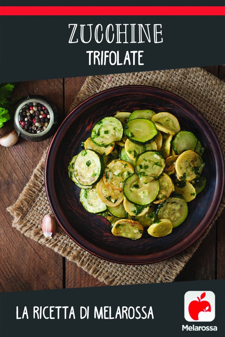 Zucchine trifolate: la ricetta di Melarossa - Melarossa