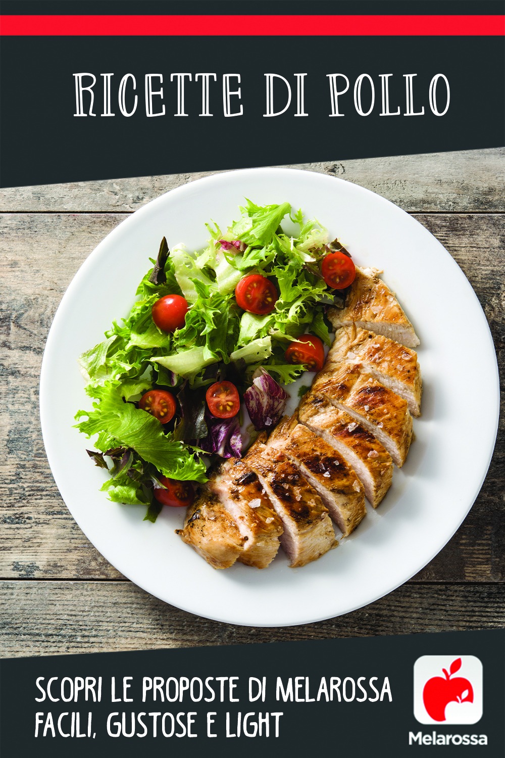Ricette di pollo: scopri le proposte di Melarossa facili, gustose e light