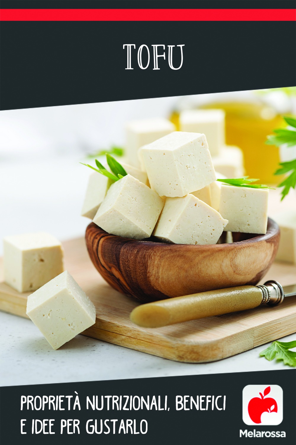 Tofu: proprietà nutrizionali, benefici e idee per gustarlo
