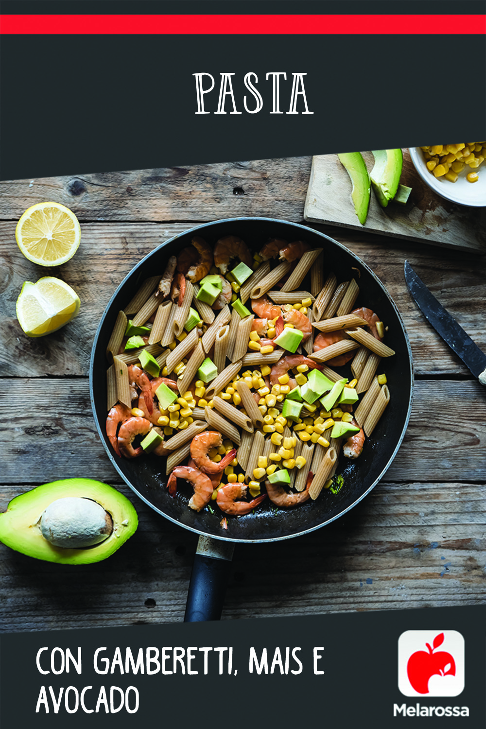 Pasta gamberetti, mais e avocado