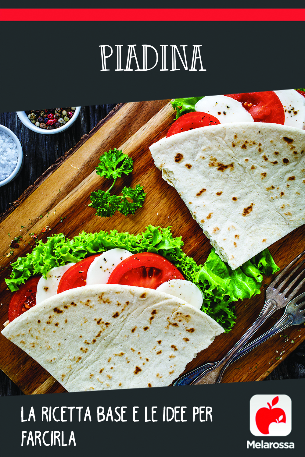 Piadina: la ricetta base e le idee per farcirla