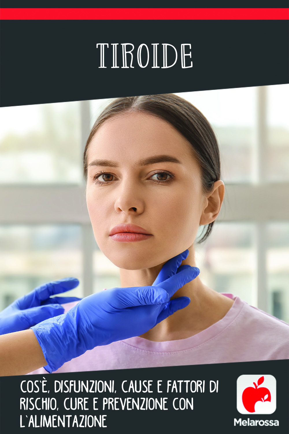 tiroide: cos'è, disfunzioni, cause e fattori di rischio, cure