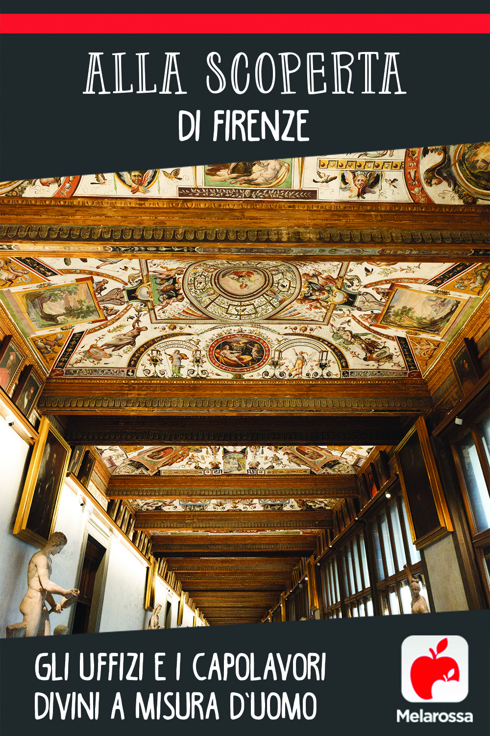 Alla scoperta di Firenze: gli Uffizi e i capolavori divini a misura d’uomo