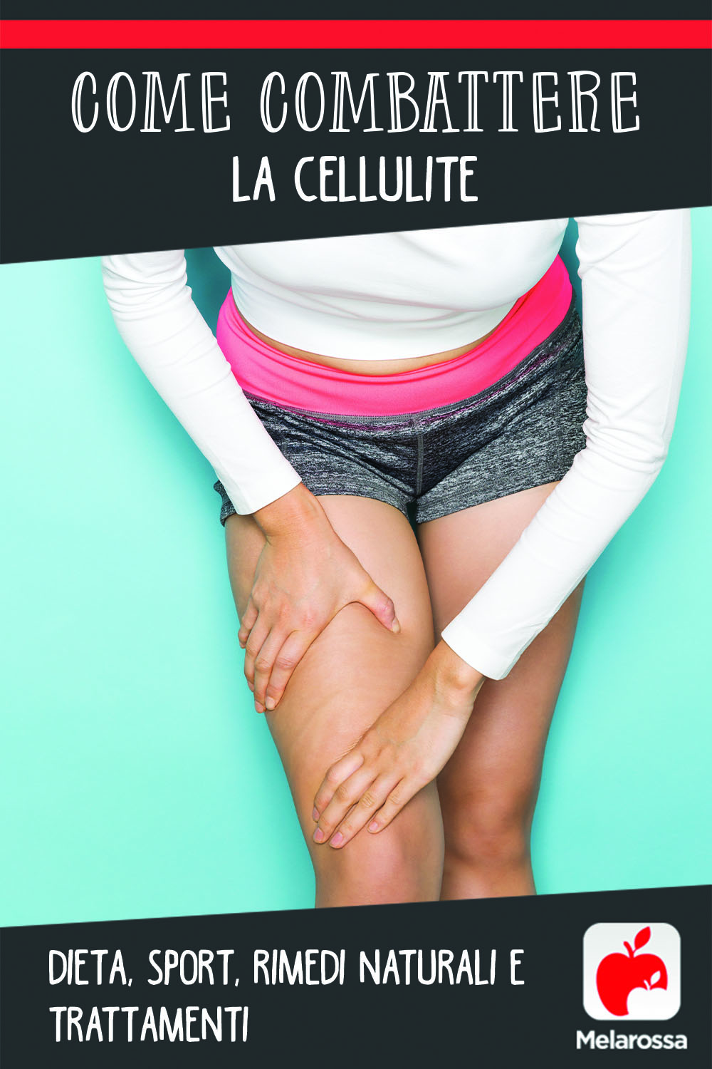 come combattere la cellulite: dieta, sport, farmaci e integratori