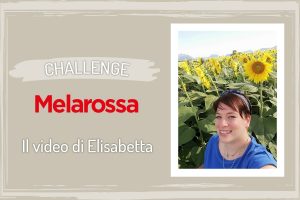 Challenge Melarossa: il video racconto di Elisabetta