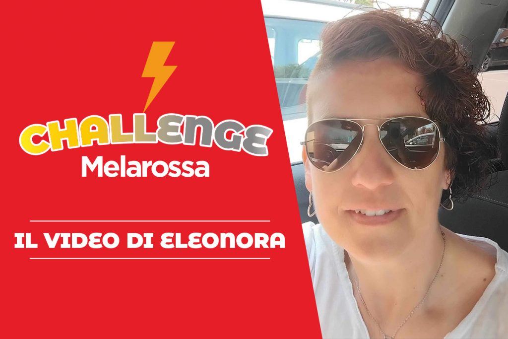 Challenge Melarossa il video di Eleonora