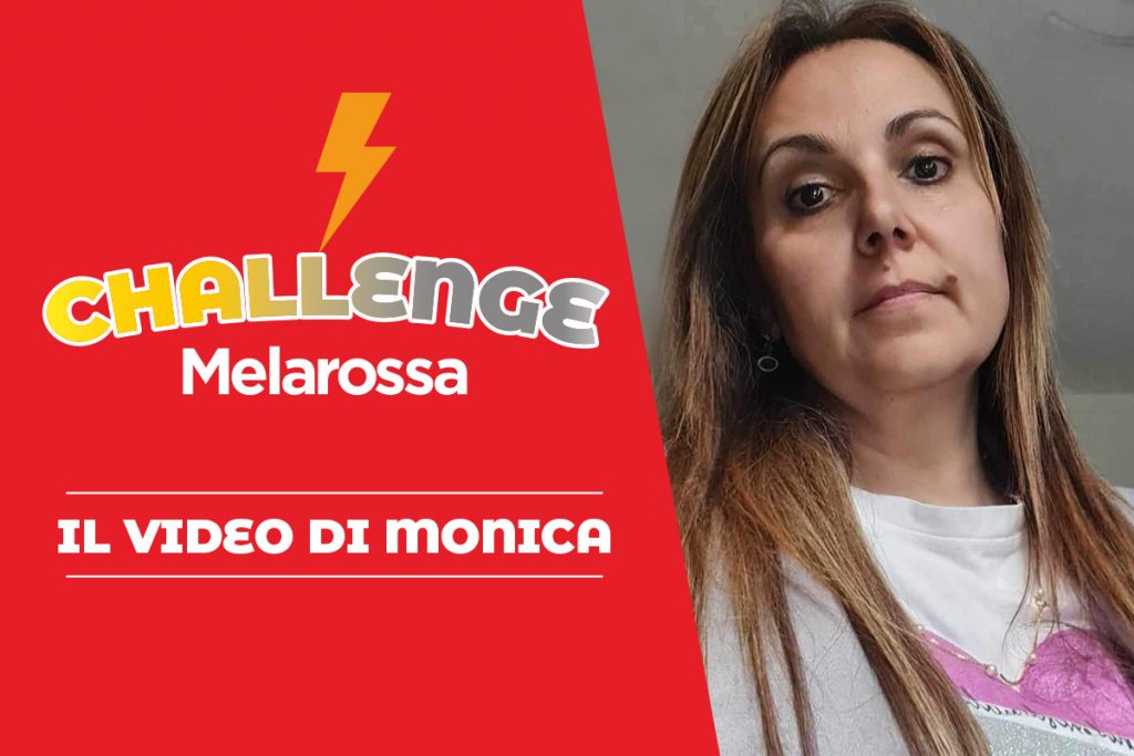 Challenge Melarossa il video di Monica